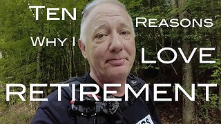 NRM 10 Reasons I LOVE Retirement