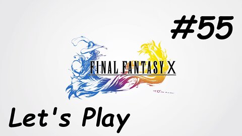 Let's Play Final Fantasy 10 - Part 55