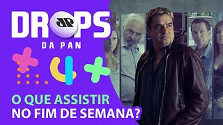 LANÇAMENTOS DE FILMES E SÉRIE PRA ASSISTIR NO FIM DE SEMANA! | DROPS da Pan - 14/05/21