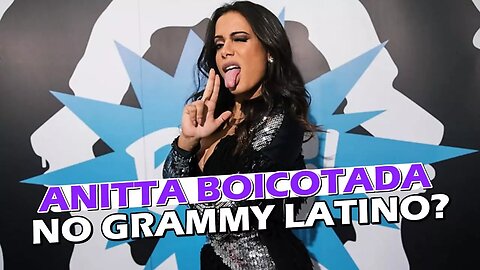 Anitta foi boicota no Grammy Latino? Entenda