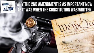 Why the 2nd Amendment is as Important Now As It Was When the Constitution Was Written