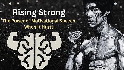 Rising Strong: The Power of Motivational Speech When It Hurts