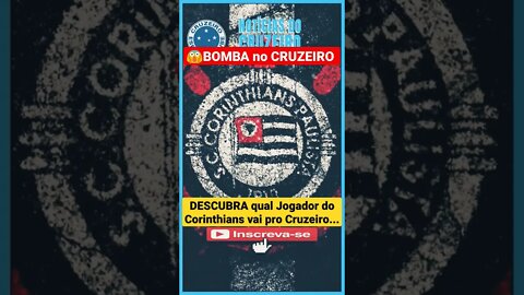 🔥BOMBA NO CRUZEIRO 😱😱😱Descubra agora qual jogador do Corinthians está na mira do cruzeiro🔥 #cruzeiro
