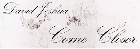 David Joshua - Come Closer [Song Video]