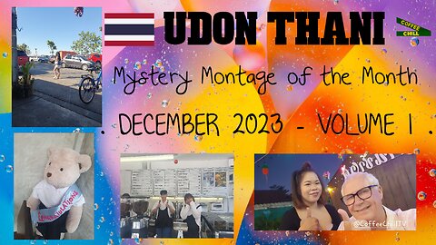 DECEMBER 2023 - Volume 1 - Mystery Montage #isaan TV - UDON THANI - Staycation - Issan Thailand 🔮 📹