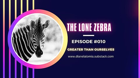 The Lone Zebra | Episode 010 | Greater Than Ourselves