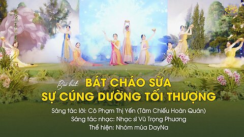 Bài hát Bát cháo sữa - sự cúng dường tối thượng Phật tử Phạm Thị Yến (Tâm Chiếu Hoàn Quán)