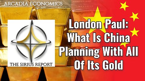 London Paul: What Is China Planning With All Of Its Gold