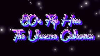 80's Pop Hits: The Ultimate Collection. Love and dance songs.