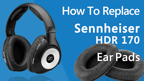 How to Replace Sennheiser HDR 170 Ear Pads/Cushions | Geekria
