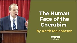 The Human Face of the Cherubim by Keith Malcomson