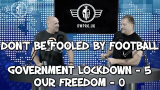 EPISODE 18 - DAWSON & MAHONEY - DON'T BE FOOLED BY FOOTBALL - LOCKDOWNS 5 - FREEDOM 0