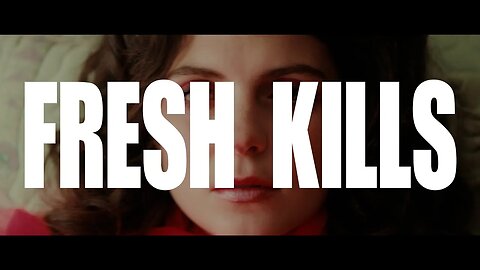 FRESH KILLS | Trailer 2