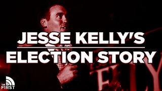 Jesse Kelly's Election Story