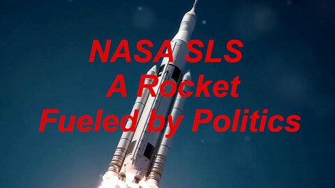 NASA SLS: A Rocket Fueled by Politics