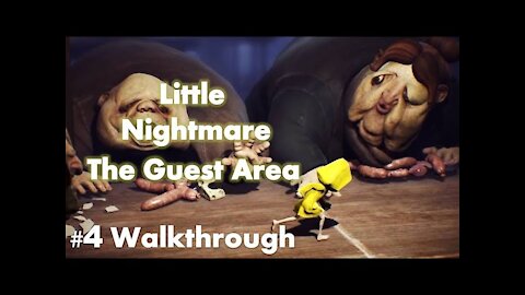 Little Nightmares - 100% Complete Walkthrough: Part 4 - The Guest Area
