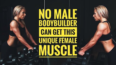 Unique muscle only female can get.