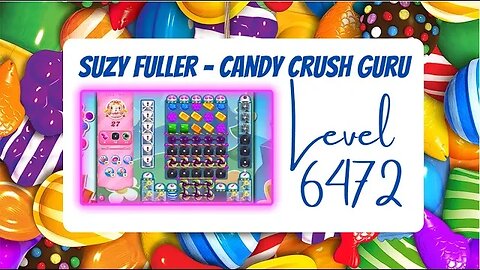 Candy Crush Level 6472 Talkthrough, 27 Moves 0 Boosters