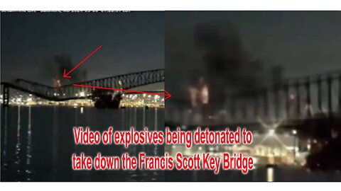 Video of explosives being detonated to take down the Francis Scott Key Bridge