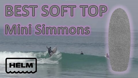 BEST SOFT TOP Mini Simmons EVER!!! - HELM Weekender Surfboard Review