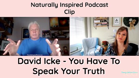 David Icke - You Have To Speak Your Truth