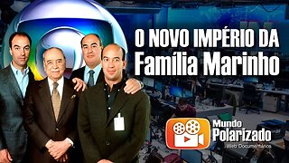 O Novo IMPÉRIO da Família Marinho | DOCUMENTÁRIO