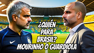 MOURINHO vs GUARDIOLA: ¿MEJOR OPCIÓN para el BANQUILLO de BRASIL?