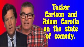 Tucker Carlson and Adam Carolla : The state of comedy