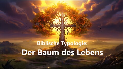 Biblische Typologie: Der Baum des Lebens