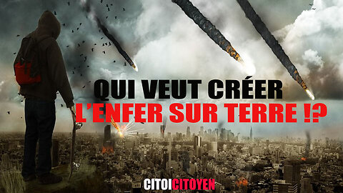 Qui veut créer l'enfer sur terre !?