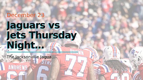Jaguars vs Jets Thursday Night Football Picks and Predictions: Lawrence-Engram Connection Strik...