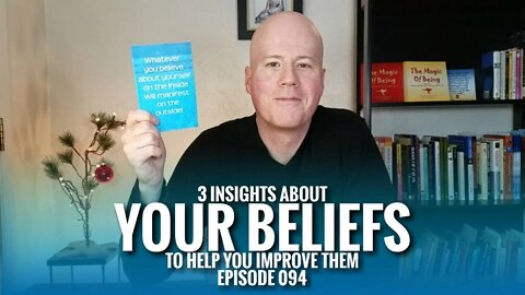 3 Insights About Your Beliefs To Help You Improve Them | ETHX 094