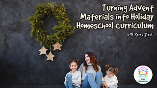 Turning Advent Materials into Holiday Homeschool Curriculum