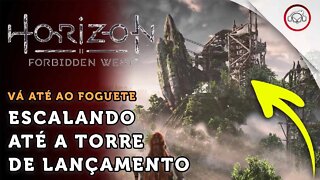 Horizon Forbidden West, Como escalar a torre de lançamento | super dica PT-BR