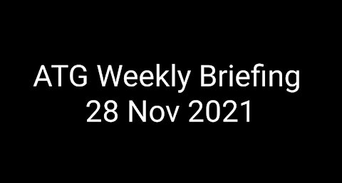 ATG Weekly Briefing 28 Nov 2021