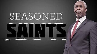 Seasoned Saints --- Bishop Dale C. Bronner