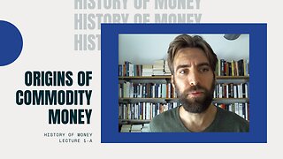 Origins of Commodity Money (HOM 1-A)