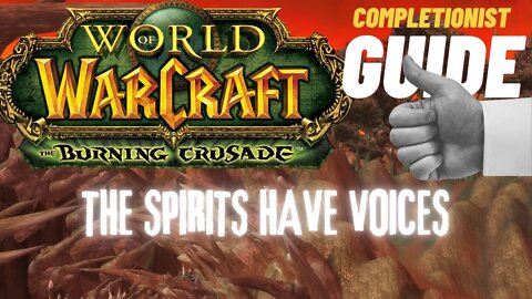 The Spirits Have Voices WoW Quest TBC completionist guide