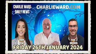 JOIN CHARLIE WARD DAILY NEWS WITH PAUL BROOKER DREW DEMI - FRIDAY 26TH JANUARY 2024