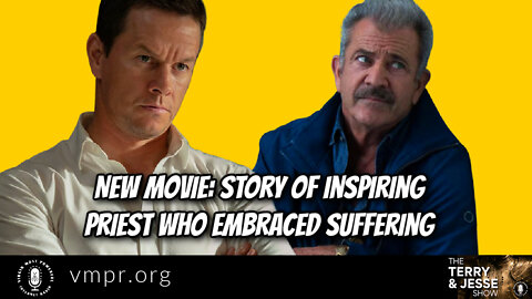 08 Mar 22, The Terry & Jesse Show: Inspiring Priest Who Embraced Suffering