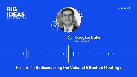 Episode 2: Rediscovering the Value of Effective Meetings