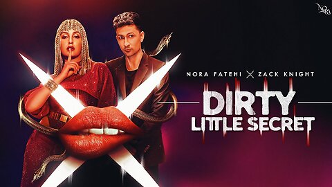 Dirty Little Secret - Nora Fatehi x Zack Knight