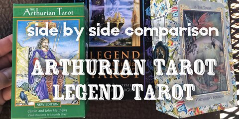 Arthurian and Legend Tarots…Comparison