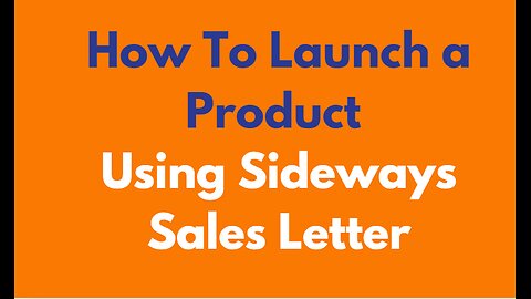 How To Launch a Product Using Sideways Sales Letter