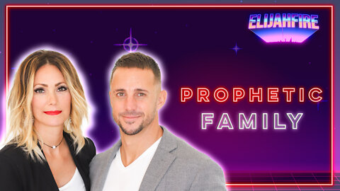 ElijahFire: Ep. 113 – ANDREW AND KELLY WHALEN “PROPHETIC FAMILY”