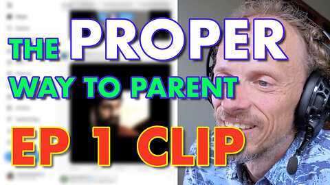 The PROPER Way To Parent | Ep 1 Clip