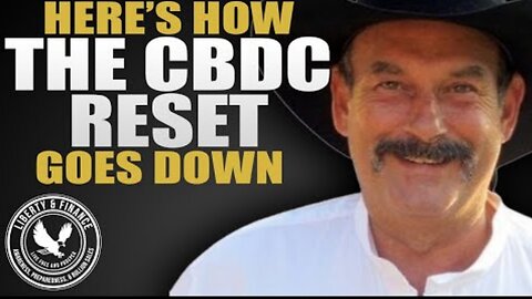 Here’s How the CBDC Reset Goes Down | Bill Holter Watch News