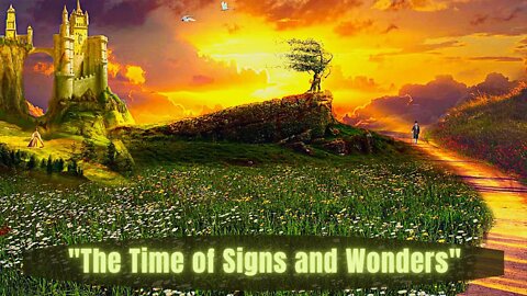Harmony and Balance from the Mind of God "The Time of Signs and Wonders" HEART INTELLIGENCE