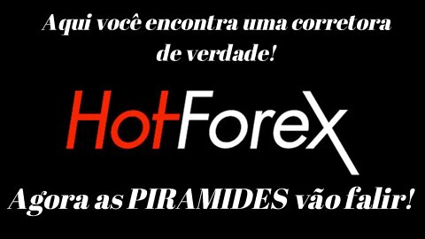 Bomba!! Hot Forex - Os criadores de PIRÂMIDE não querem que você saiba disto!!