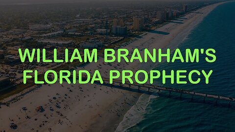 William Branham's Florida Prophecy